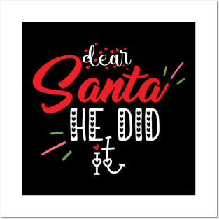 Dear santa he did it Posters and Art